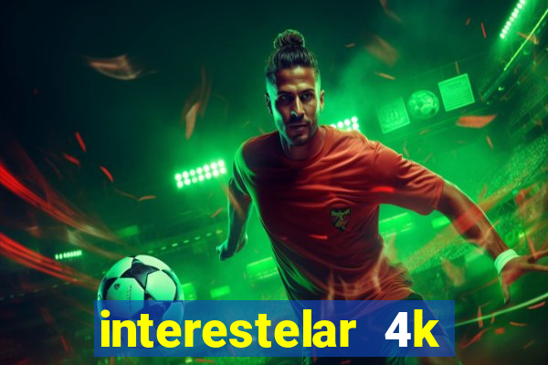 interestelar 4k dublado torrent